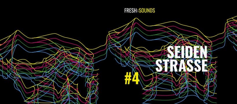 fresh::sounds Seidenstrasse 4